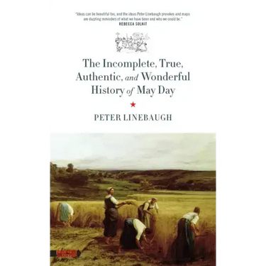 Incomplete, True, Authentic, and Wonderful History of May Day