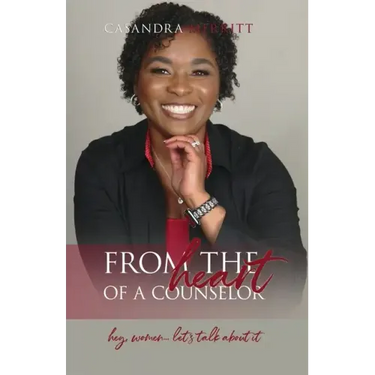 From the Heart of a Counselor: Hey, Women... Let's Talk about It