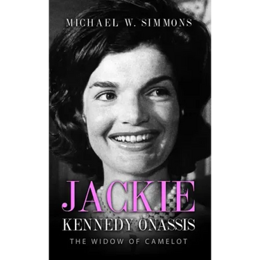 Jackie Kennedy Onassis: The Widow Of Camelot