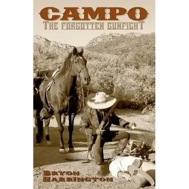 Campo, The forgotten Gunfight: The true story of the Campo gunfight that took place on december 4, 1875