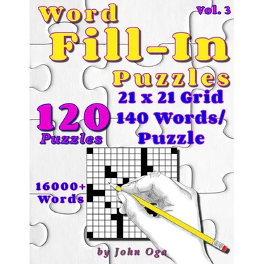 Word Fill-In Puzzles: Fill In Puzzle Book, 120 Puzzles: Vol. 3