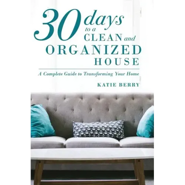 30 Days to a Clean and Organized House