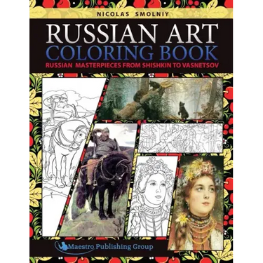 Russian Art Coloring Book: Russian Masterpieces from Shishkin to Vasnetsov