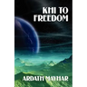 Khi to Freedom: A Science Fiction Novel