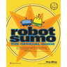 Robot Sumo: The Official Guide