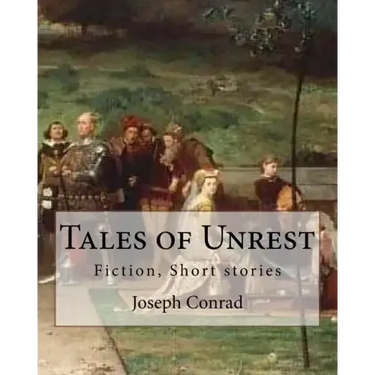 Tales of Unrest, By Joseph Conrad: Fiction, Short stories