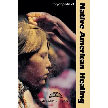 Encyclopedia of Native American Healing