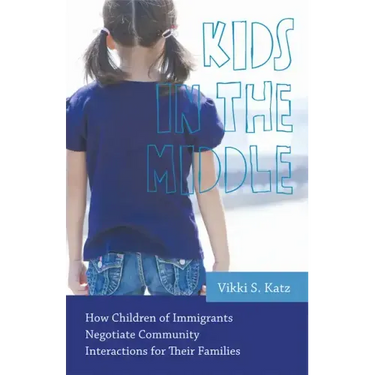 Kids in the Middle: How Children of Immigrants Negotiate Community Interactions for Their Families