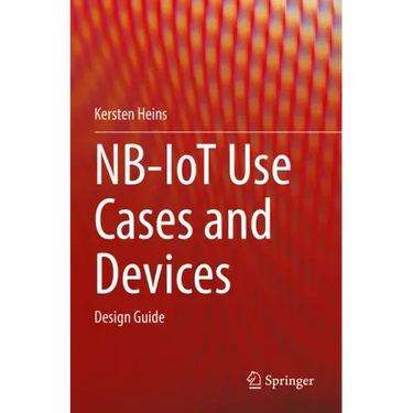 Nb-Iot Use Cases and Devices: Design Guide