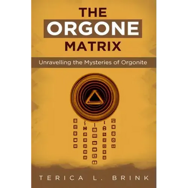 The Orgone Matrix: Unravelling the Mysteries of Orgonite