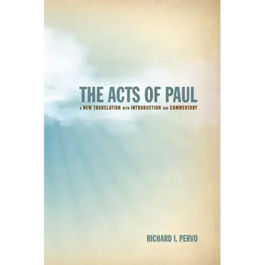 The Acts of Paul: A New Translation with Introduction and Commentary