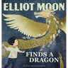 Elliot Moon Finds a Dragon