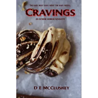 Cravings: An Extreme Horror Novelette