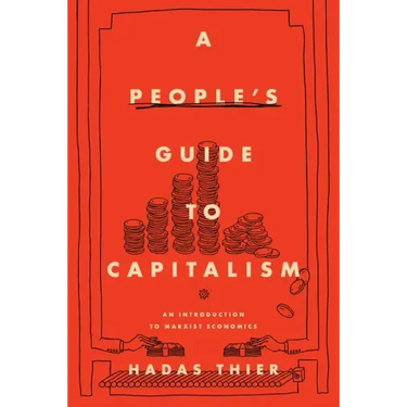 A People's Guide to Capitalism: An Introduction to Marxist Economics