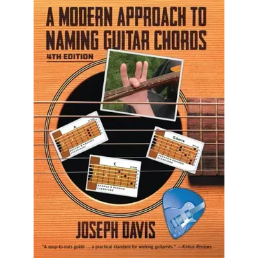 A Modern Approach to Naming Guitar Chords Ed. 4
