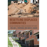 Resettling Displaced Communities: Applying the International Standard for Involuntary Resettlement