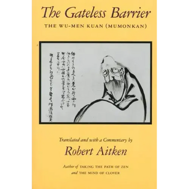 The Gateless Barrier: The Wu-Men Kuan (Mumonkan)