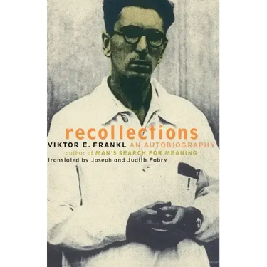 Viktor Frankl Recollections: An Autobiography