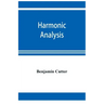 Harmonic analysis: a course in the analysis of the chords and of the non-harmonic tones to be found in music, classic and modern