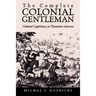 The Complete Colonial Gentleman: Cultural Legitimacy in Plantation America