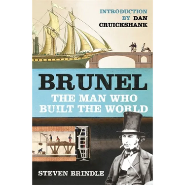 Brunel: The Man Who Built the World