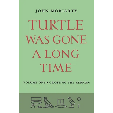 Turtle Was Gone A Long Time Vol.1: Crossing the Kedron