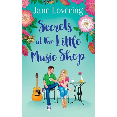 Secrets at the Little Music Shop: An emotional and heartwarming second chance romance