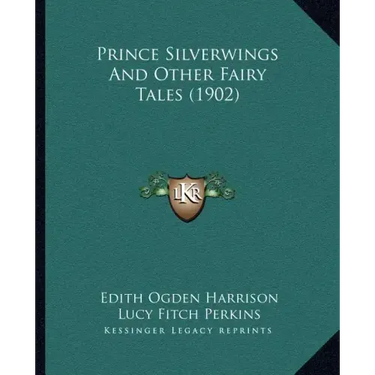 Prince Silverwings And Other Fairy Tales (1902)