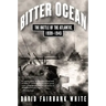 Bitter Ocean: The Battle of the Atlantic, 1939-1945