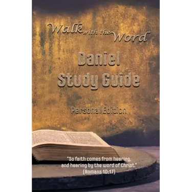 The Walk with the Word Daniel Study Guide