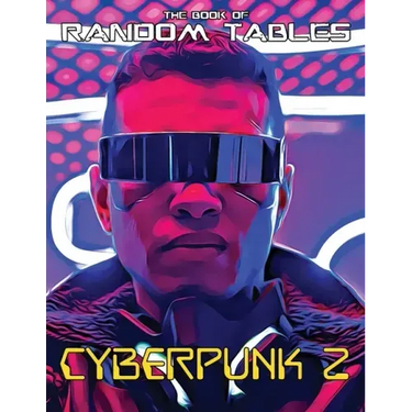 The Book of Random Tables: Cyberpunk 2: 32 Random Tables for Tabletop Role-Playing Games