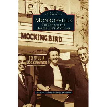 Monroeville: The Search for Harper Lee's Maycomb