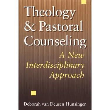 Theology and Pastoral Counseling: A New Interdisciplinary Approach