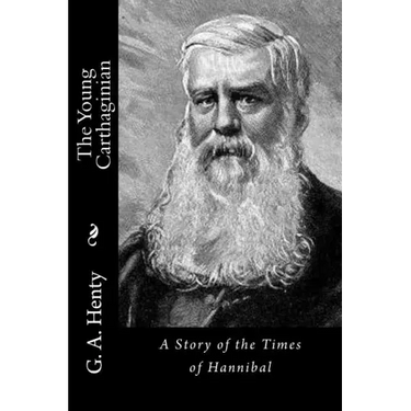 The Young Carthaginian: A Story of the Times of Hannibal