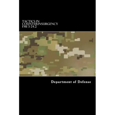 Tactics in Counterinsurgency FMI 3-24.2: (fm 90-8, FM 7-98)