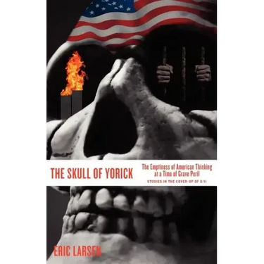 The Skull of Yorick: The Emptiness of American Thinking at a Time of Grave Peril
