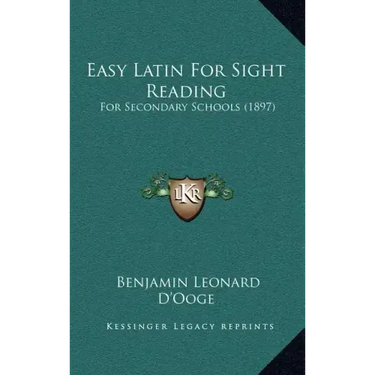 Easy Latin for Sight Reading: For Secondary Schools (1897)