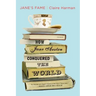 Jane's Fame: How Jane Austen Conquered the World