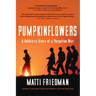 Pumpkinflowers: A Soldier's Story of a Forgotten War