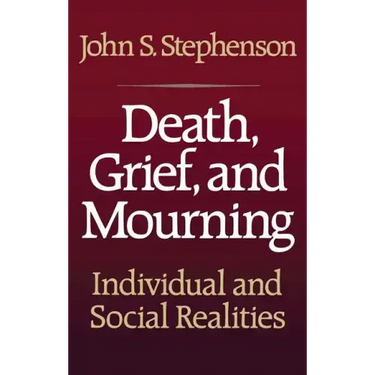 Death, Grief, and Mourning