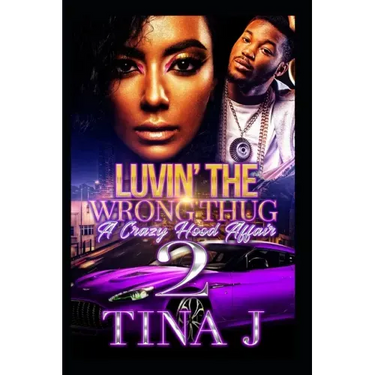 Luvin The Wrong Thug 2: A Crazy Hood Affair