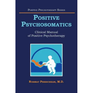 Positive Psychosomatics: Clinical Manual of Positive Psychotherapy