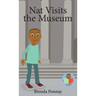 Nat Visits the Museum