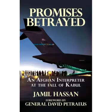 Promises Betrayed: An Afghan Interpreter at The Fall of Kabul (Deluxe Color Edition)