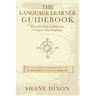 The Language Learner Guidebook: Powerful Tools to Help You Conquer Any Language