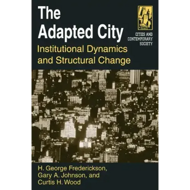 The Adapted City: Institutional Dynamics and Structural Change