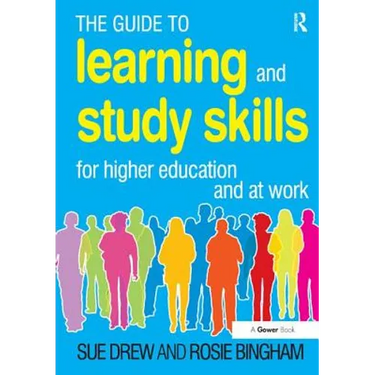 The Guide to Learning and Study Skills: For Higher Education and at Work