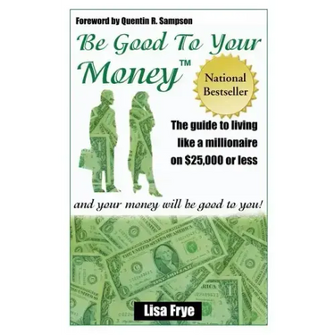 Be Good To Your Money