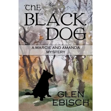 The Black Dog: A Marcie and Amanda Mystery