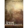 The Jesus Quotient: IQ to Eq to Aq